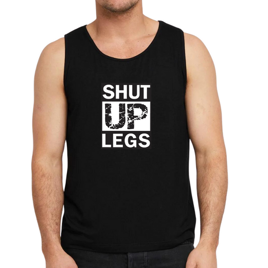 Men's "Shut Up Legs" Singlet